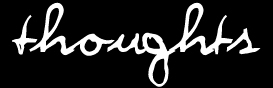 Thoughts.jpg (9231 bytes)